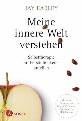Kleinschmidt, Bernhard Meine innere Welt verstehen: Selbsttherapie mit Persönlichkeitsanteilen. Mit einem Vorwort von Richard C. Schwartz, Begründer der IFS-Therapie
