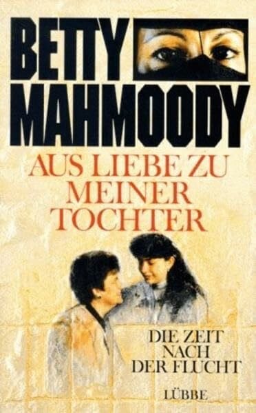 Dunchock, Arnold D Aus Liebe zu meiner Tochter: Die Zeit nach der Flucht (Lübbe Belletristik)