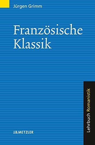 Grimm, Jürgen Französische Klassik: Lehrbuch Romanistik