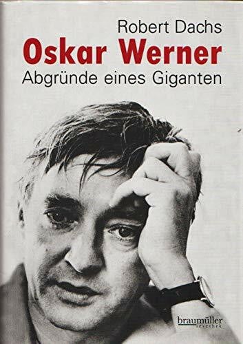 Dachs, Robert Oskar Werner: Abgründe eines Giganten