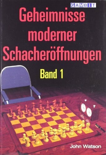 Watson, John Geheimnisse moderner Schacheröffnungen Band 1