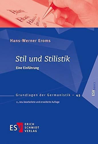 Professor Dr. Hans-Werner Eroms Stil und Stilistik: Eine Einführung (Grundlagen der Germanistik)