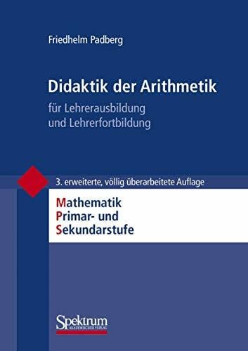Lay Didaktik der Arithmetik: für Lehrerausbildung und Lehrerfortbildung (Mathematik Primar- und Sekundarstufe)