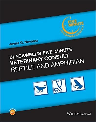 Nevarez, Javier G. Blackwell's Five-Minute Veterinary Consult: Reptile and Amphibian