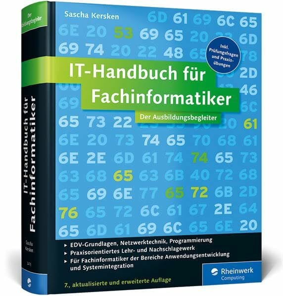 Kersken, Sascha IT-Handbuch für Fachinformatiker: Für Fachinformatiker der Bereiche Anwendungsentwicklung und Systemintegration. Inkl. Prüfungsfragen und Praxisübungen