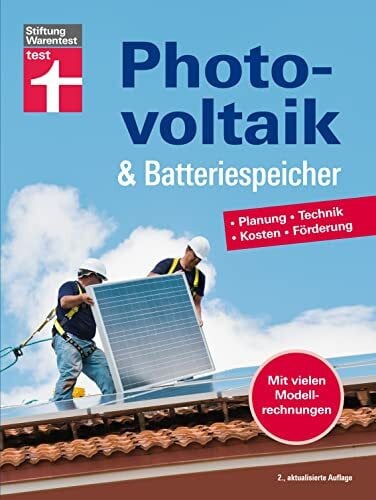 Schröder, Wolfgang Photovoltaik & Batteriespeicher - Energieversorgung mit erneuerbarer Energie - eigene Stromerzeugung und -nutzung: Planung - Technik - Kosten - Förderung | Mit vielen Modellrechnungen