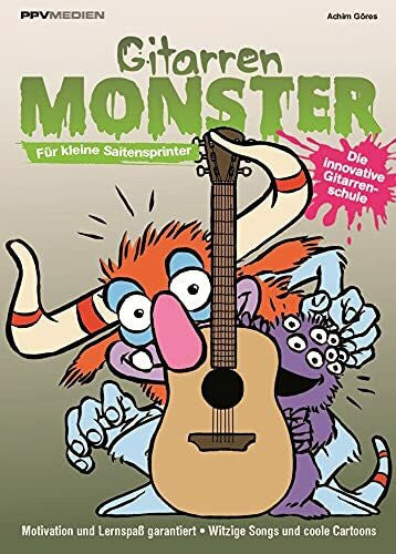 Göres Gitarrenmonster - Für kleine Saitensprinter: Die innovative Gitarrenschule