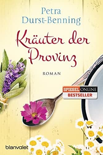 Durst-Benning, Petra Kräuter der Provinz: Roman (Die Maierhofen-Reihe, Band 1)