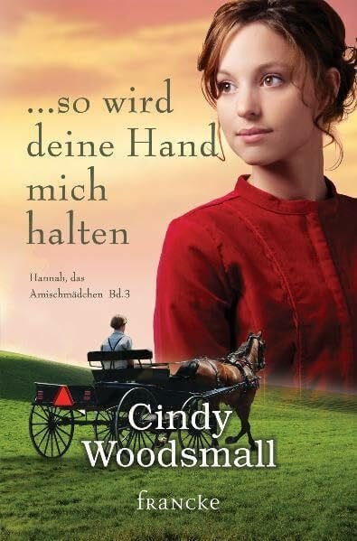 Lutz, Silvia ... so wird deine Hand mich halten (Hannah, das Amischmädchen)