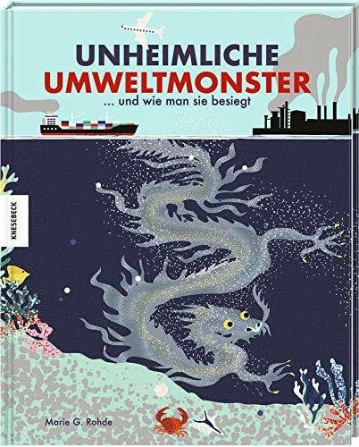 Arnold, Steffi Unheimliche Umweltmonster: ... und wie man sie besiegt