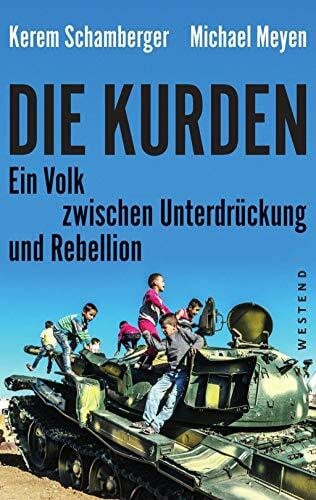 Meyen, Michael Die Kurden: Ein Volk zwischen Unterdrückung und Rebellion
