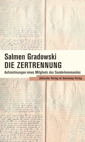 Seiffert, Almut Die Zertrennung: Aufzeichnungen eines Mitglieds des Sonderkommandos