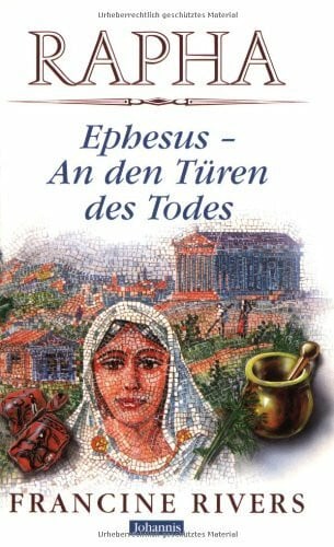 Rivers, Francine Rapha. Ephesus - An den Türen des Todes