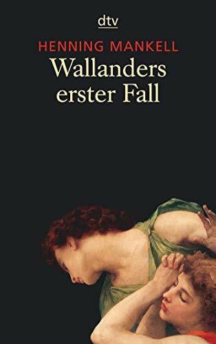 Mankell, Henning Wallanders erster Fall: und andere Erzählungen (Kurt-Wallander-Reihe, Band 1)