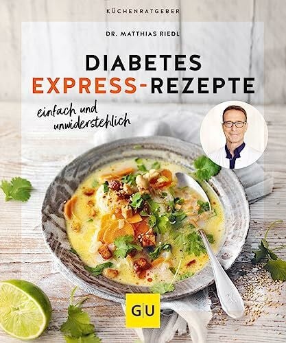 Riedl, Dr. med. Matthias Diabetes Expressrezepte: So halten Sie Ihren Blutzucker im Gleichgewicht - schnelle Alltagsrezepte vom Ernährungs-Doc (GU Küchenratgeber)