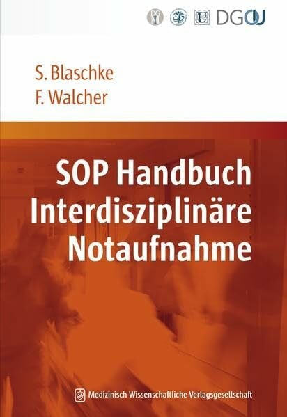 Walcher, Felix SOP Handbuch Interdisziplinäre Notaufnahme: Strukturierte und gesicherte Handlungsempfehlungen für die ZNA