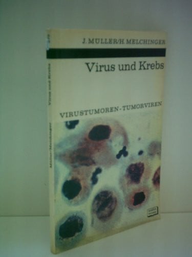 Müller Virus und Krebs. Virustumoren - Tumorviren.