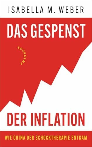 Gebauer, Stephan Das Gespenst der Inflation: Wie China der Schocktherapie entkam | Von der Erfinderin der Gaspreisbremse