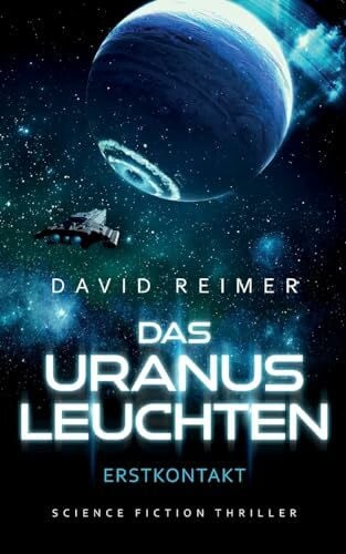 Reimer, David Das Uranus Leuchten: Erstkontakt