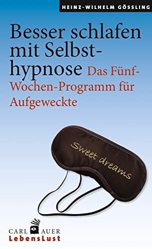 Gößling, Heinz-Wilhelm Besser schlafen mit Selbsthypnose: Das Fünf-Wochen-Programm für Aufgeweckte (Carl-Auer Lebenslust)