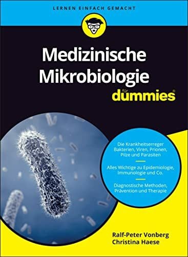 Haese, Christina Medizinische Mikrobiologie für Dummies: Maximieren Sie Ihr Mikrobiowissen
