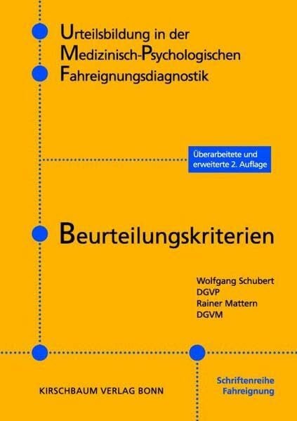 Schubert, Wolfgang Urteilsbildung in der Medizinisch-Psychologischen Fahreignungsdiagnostik: Beurteilungskriterien