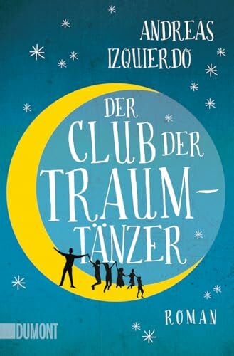 Izquierdo, Andreas Der Club der Traumtänzer: Roman