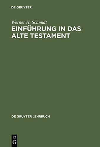 Schmidt, Werner H. Einführung in das Alte Testament (De Gruyter Lehrbuch)