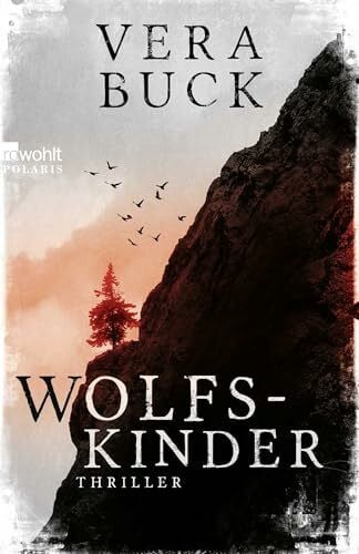 Buck, Vera Wolfskinder: Die Thriller-Sensation aus Deutschland - nominiert für den Glauserpreis 2024!