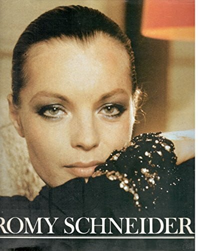 Seydel Renate und Bernd Meier Romy Schneider. Bilder ihres Lebens