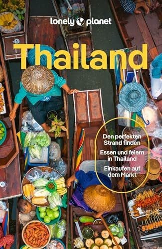 Kohn, Michael LONELY PLANET Reiseführer Thailand: Eigene Wege gehen und Einzigartiges erleben.