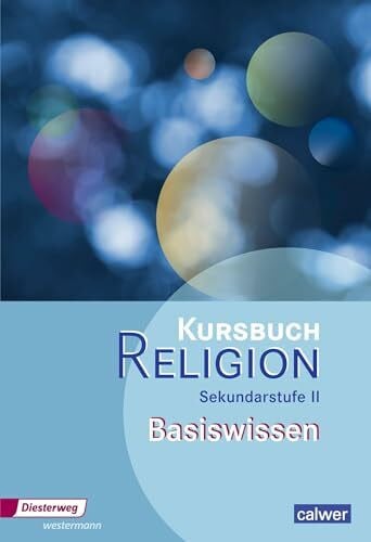 Simon, Frank Kursbuch Religion Sekundarstufe II - Ausgabe 2014: Basiswissen: Sekundarstufe 2 - Ausgabe 2014