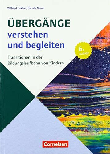 Griebel, Wilfried Beiträge zur Bildungsqualität: Übergänge verstehen und begleiten: Transitionen in der Bildungslaufbahn von Kindern