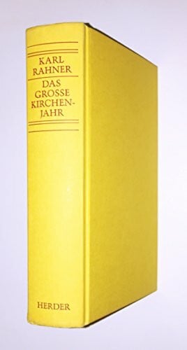 Rahner, Karl; Raffelt, Albert (Hg.) Das große Kirchenjahr. Geistliche Texte.