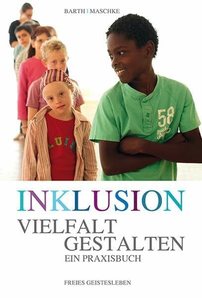 Maschke, Thomas Inklusion - Vielfalt gestalten: Ein Praxisbuch