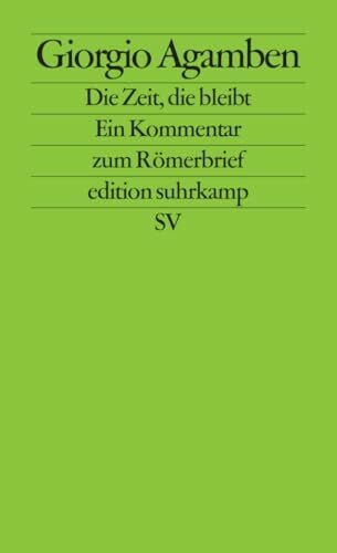 Giuriato, Davide Die Zeit, die bleibt: Ein Kommentar zum Römerbrief (edition suhrkamp)