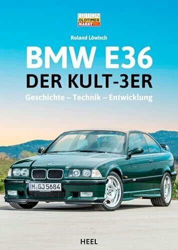 Löwisch, Roland BMW E36: Der Kult-3er: Geschichte - Technik - Entwicklung BMW 3er-Reihe