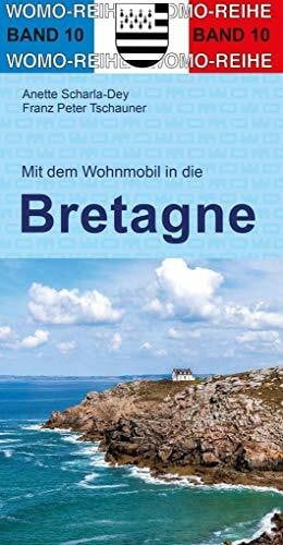 Scharla-Dey, Anette Mit dem Wohnmobil in die Bretagne (Womo-Reihe, Band 10)