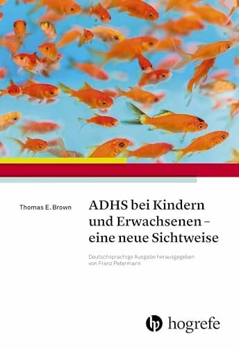 Petermann, Franz ADHS bei Kindern und Erwachsenen - eine neue Sichtweise