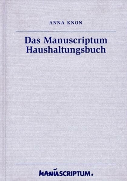 Anna Knon Das Manuscriptum Haushaltungsbuch