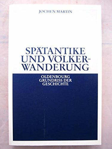 Martin, Jochen Spätantike und Völkerwanderung