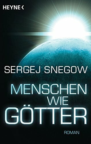 Sergej Snegow Menschen wie Götter: Roman