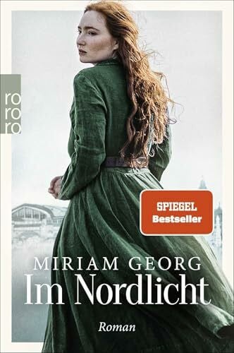 Georg, Miriam Im Nordlicht: Das emotionale und rasante Finale: der zweite Band von Miriam Georgs aufwühlender «Nordwind»-Saga. (Die Nordwind-Saga, Band 2)