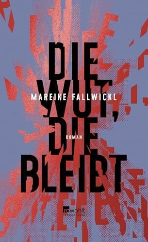Fallwickl, Mareike Die Wut, die bleibt
