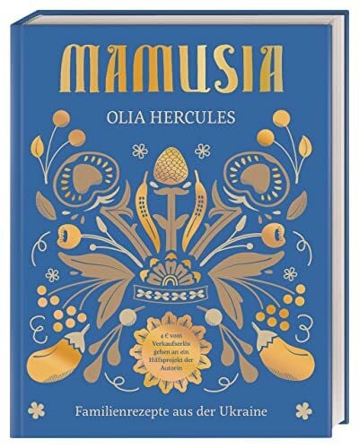 Hercules, Olia Mamusia: Familienrezepte aus der Ukraine. Der Verkaufserlös geht komplett an die Ukraine-Hilfe Berlin e.V.