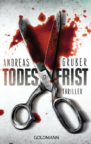 Gruber, Andreas Todesfrist: Thriller (Maarten S. Sneijder und Sabine Nemez, Band 1)
