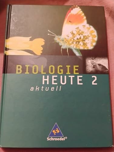 Tanja Schulz Biologie heute aktuell - Allgemeine Ausgabe 2003 für die Realschule und Gesamtschule: Schülerband 2