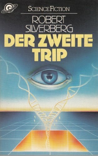 Silverberg, Robert Der zweite Trip. (Science Fiction).