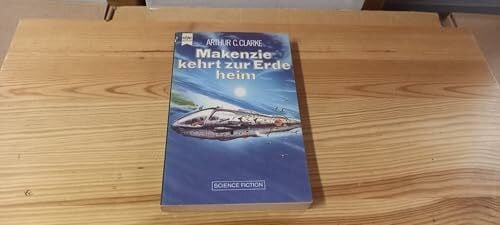 Clarke, Arthur C Makenzie kehrt heim (Heyne Science Fiction und Fantasy (06))