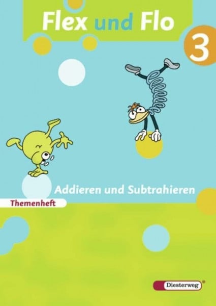 Ziervogel, Stefan Flex und Flo - Ausgabe 2007: Themenheft Addieren und Subtrahieren 3: Für die Ausleihe